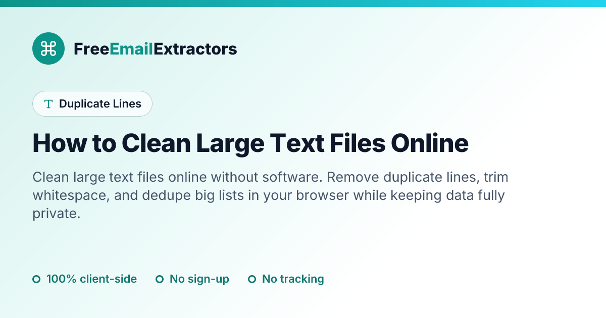 How to Clean Large Text Files Online